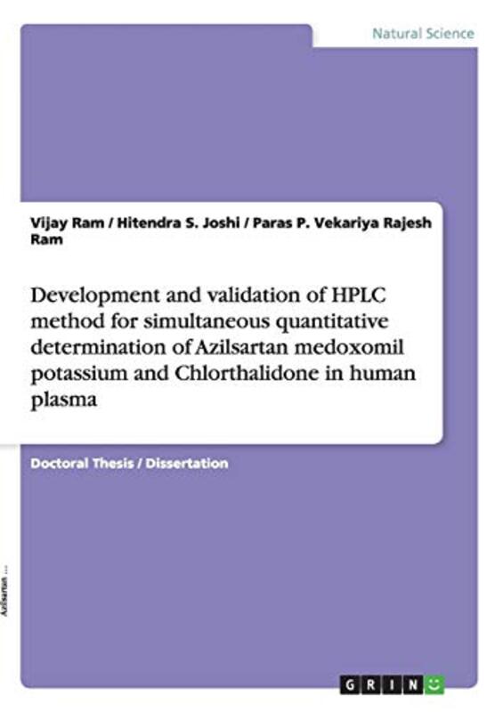 Development and validation of HPLC method for simultaneous quantitative determination of Azilsartan by Ram, Vijay - Joshi, Hitendra S - Ram, Paras P Vekariya Rajesh - Paperback