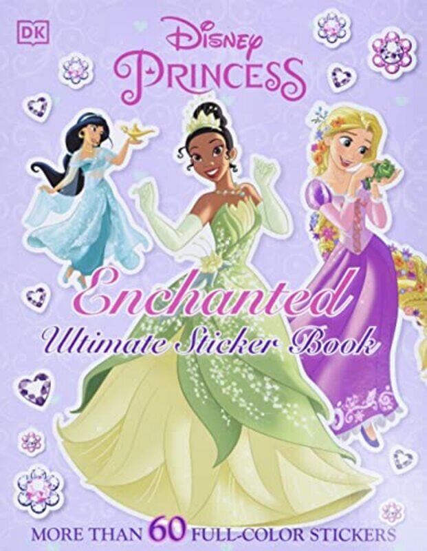 

Ultimate Sticker Book: Disney Princess: Enchanted: More Than 60 Reusable FullColor Stickers Paperback by DK