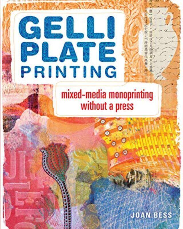 

Gelli Plate Printing Mixedmedia Monoprinting Without A Press By Bess, Joan Paperback