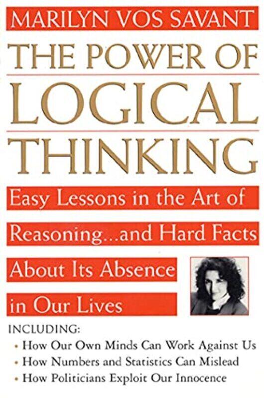 

The Power of Logical Thinking: Easy Lessons in the Art of Reasoning-- and Hard Facts about Its Absen , Paperback by Vos Savant, Marilyn Mach