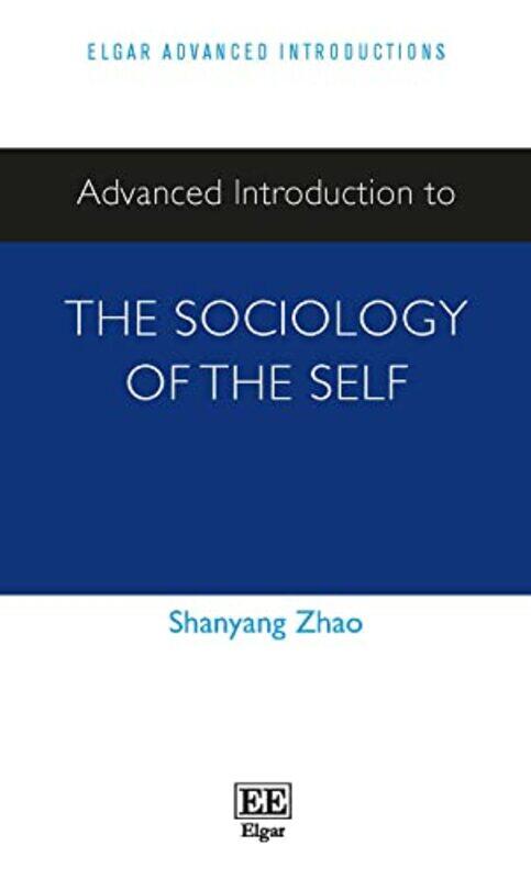 

Advanced Introduction To The Sociology Of The Self, Paperback by Zhao, Shanyang