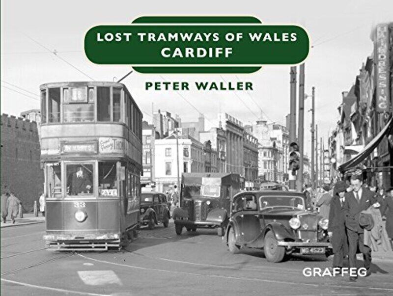 

Lost Tramways of Wales Cardiff by Peter Waller-Hardcover