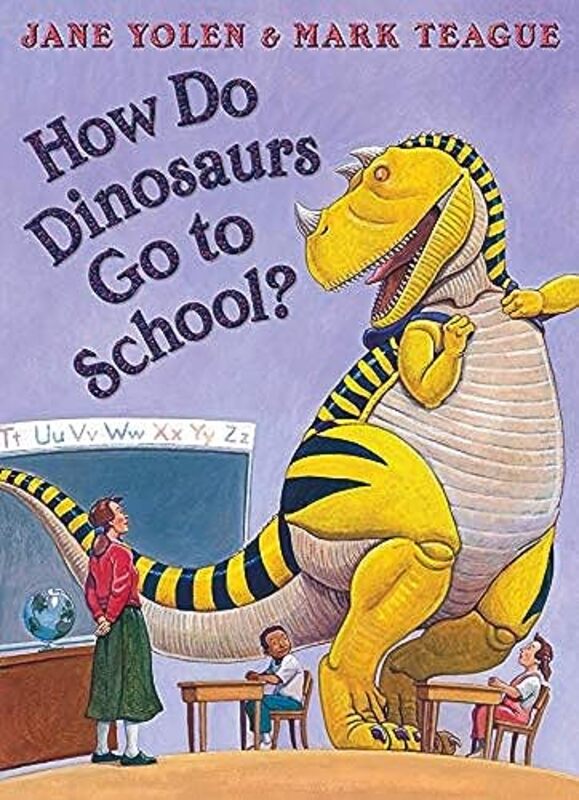 How Do Dinosaurs Go To School? by Jane YolenMark Teague-Paperback