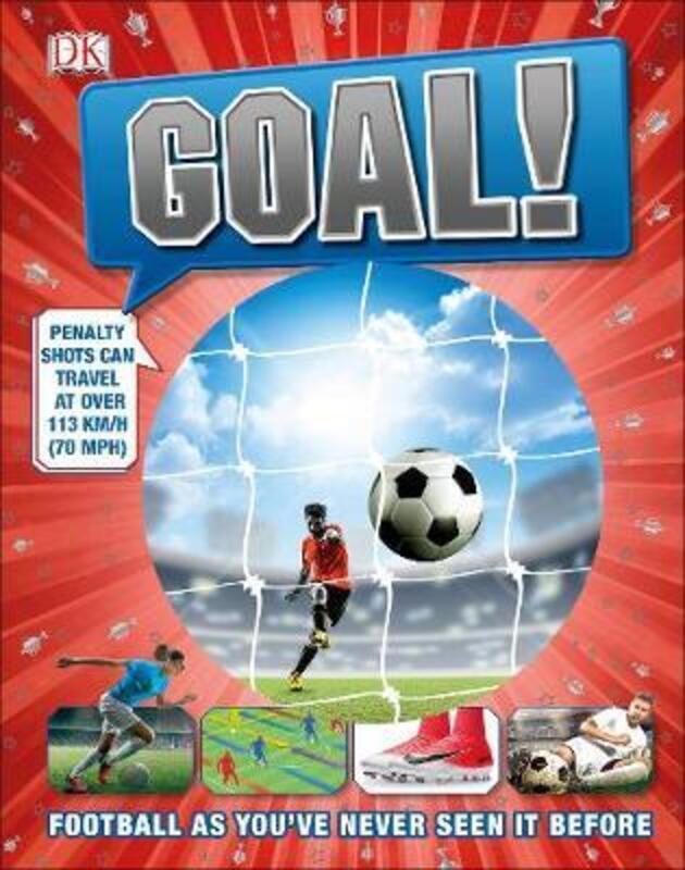 

Goal!: Football As You've Never Seen It Before.Hardcover,By :DK