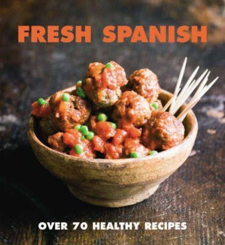 

Fresh Spanish: Over 70 Healthy Recipes.paperback,By :Sergio Vasquez