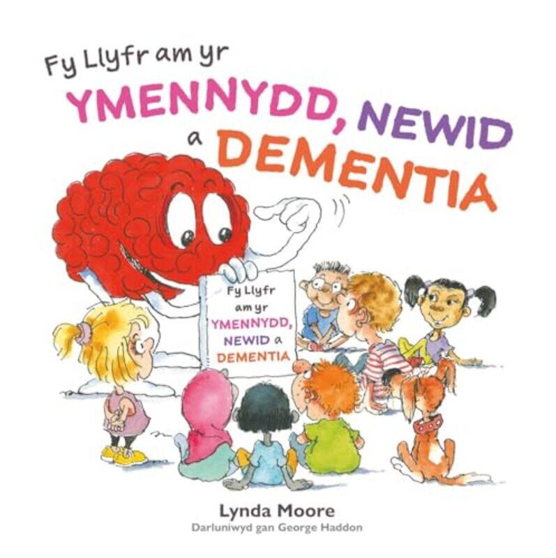 

Fy Llyfr am yr Ymennydd Newid a Dementia by Lynda MooreGeorge Haddon-Paperback