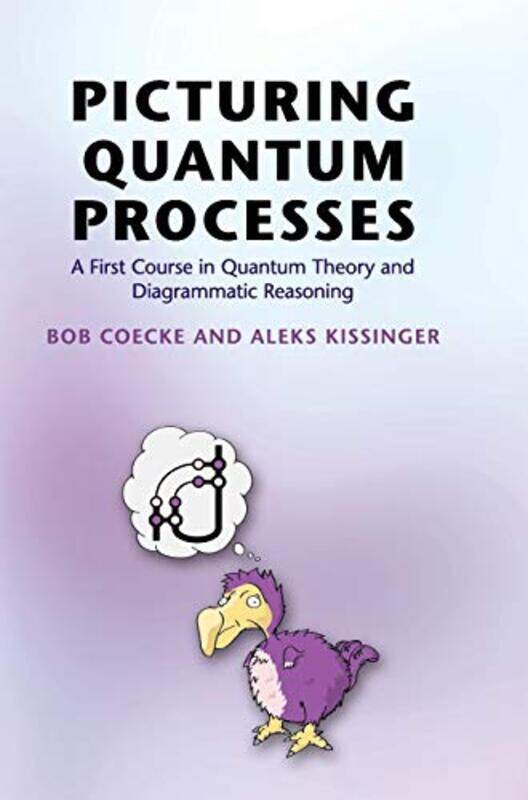 

Picturing Quantum Processes by Christian Fuchs-Hardcover
