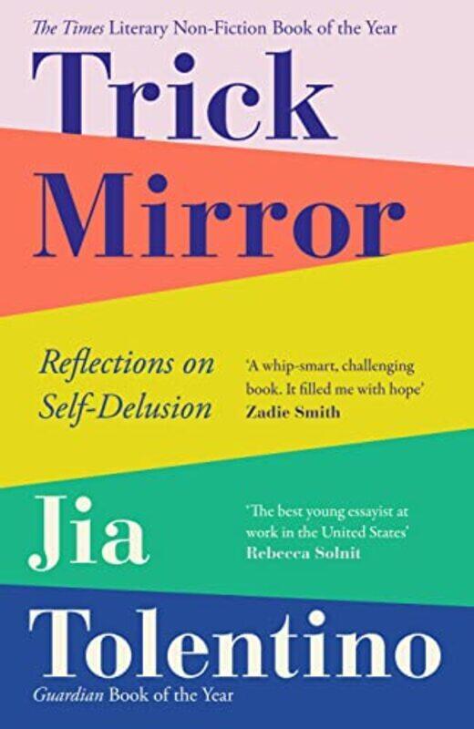 

Trick Mirror Reflections On Selfdelusion By Jia Tolentino Paperback