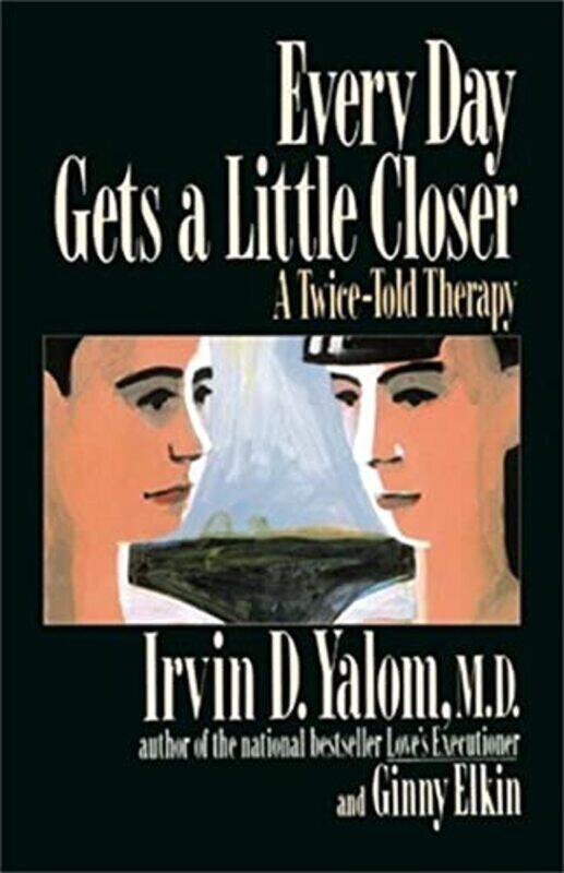 

Every Day Gets a Little Closer by Ginny ElkinIrvin Yalom-Paperback