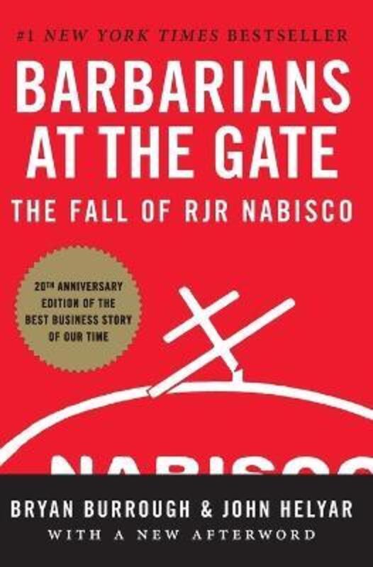 Barbarians at the Gate: The Fall of RJR Nabisco,Paperback, By:Bryan Burrough