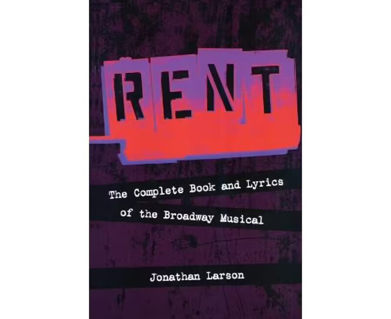 

Rent The Complete Book and Lyrics of the Broadway Musical, Paperback Book, By: Jonathan Larson