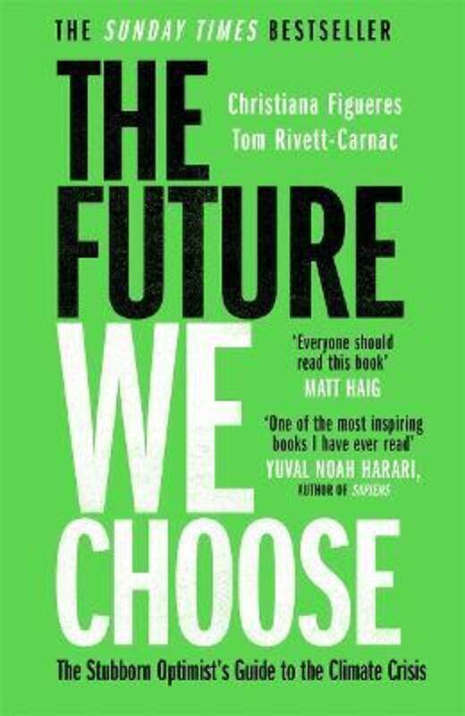 

The Future We Choose: A Stubborn Optimist's Guide to the Climate Crisis, Paperback Book, By: Christiana Figueres