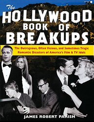 The Hollywood Book of Break-ups, Paperback, By: James Robert Parish