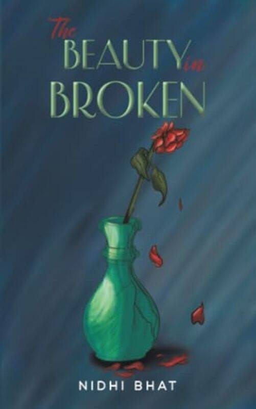 

The Beauty In Broken by Nidhi Bhat-Paperback