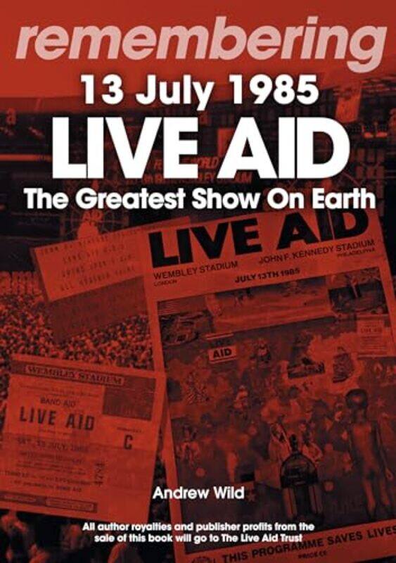 

Live Aid The Greatest Show On Earth by Andrew Wild-Paperback