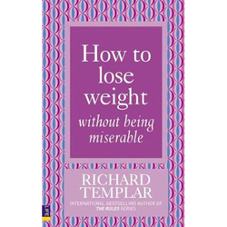 How to Lose Weight without Being Miserable, Paperback Book, By: Richard Templar