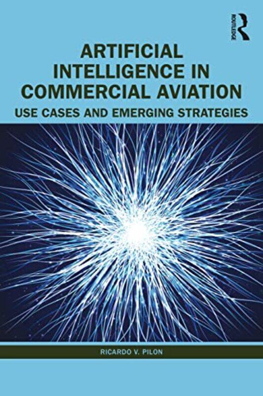 

Artificial Intelligence in Commercial Aviation by Ricardo V Pilon-Paperback