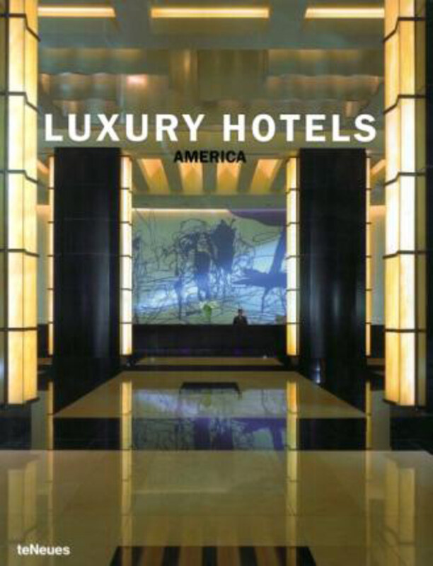 

Luxury Hotels America, Hardcover Book, By: Martin Kunz