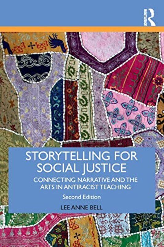 

Storytelling for Social Justice by Lee Anne Barnard College, USA Bell-Paperback