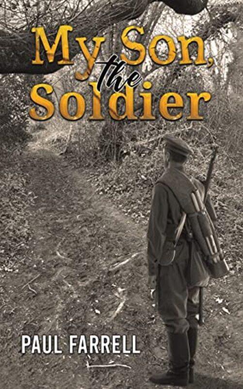 

My Son the Soldier by Paul Farrell-Paperback