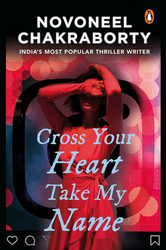 Cross Your Heart, Take My Name, Paperback Book, By: Novoneel Chakraborty