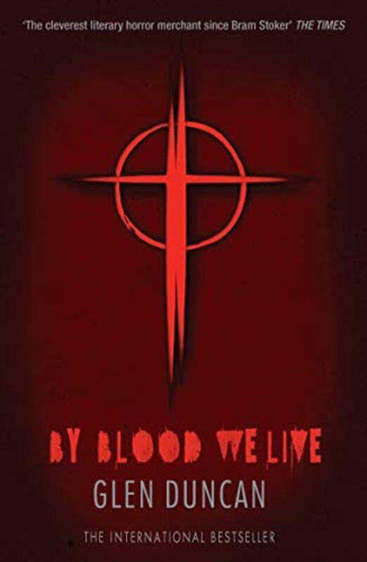 

By Blood We Live The Last Werewolf 3 by Glen Duncan-Paperback