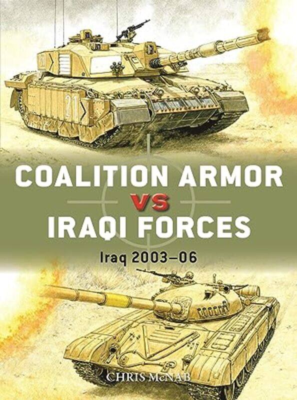 

Coalition Armor Vs Iraqi Forces by Chris McNabAdam (Illustrator) Hook-Paperback