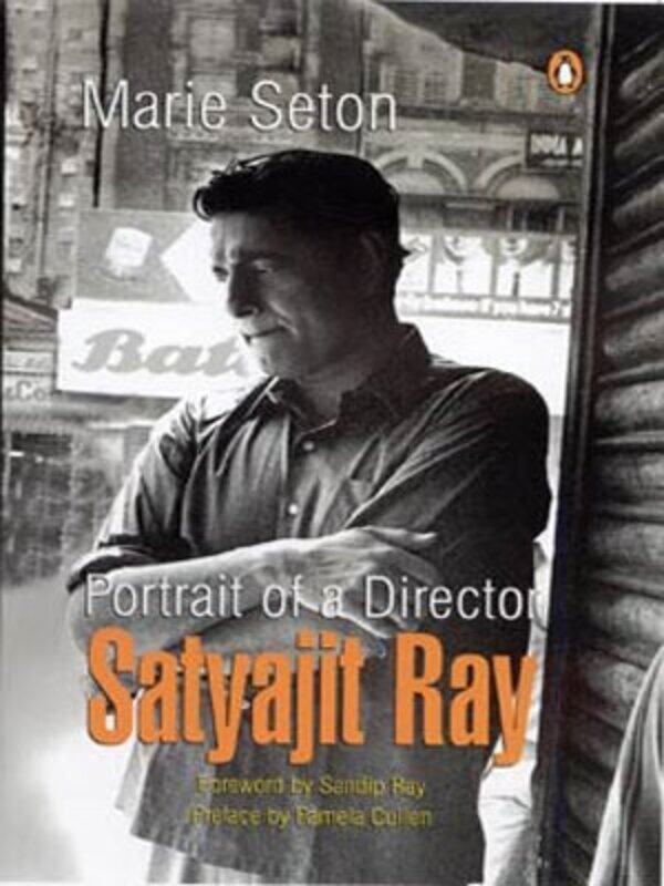 

Portrait Of A Director : Satyajit Ray,Paperback,by:Seton, Marie
