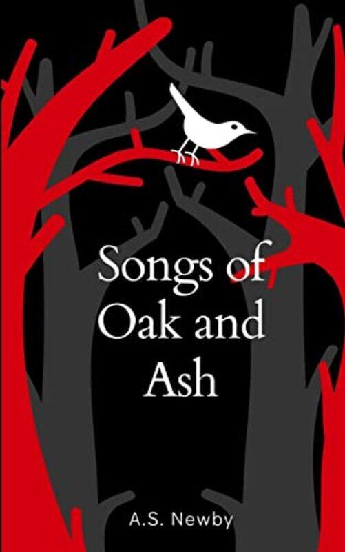 

Songs Of Oak And Ash by a S New-Paperback