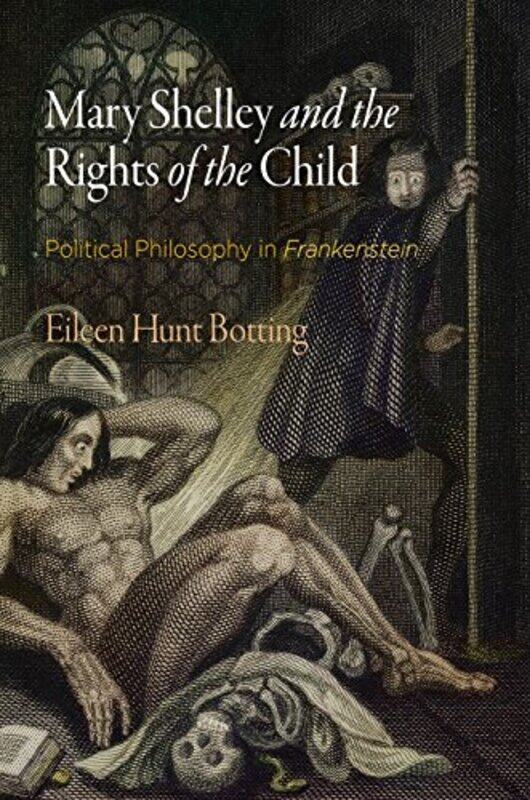 

Mary Shelley and the Rights of the Child by Eileen M Hunt-Hardcover