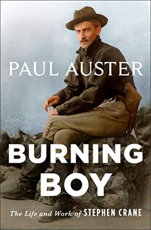 Burning Boy: The Life and Work of Stephen Crane,Paperback by Auster, Paul