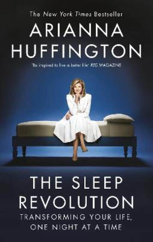 

The Sleep Revolution: Transforming Your Life, One Night at a Time.paperback,By :Arianna Huffington