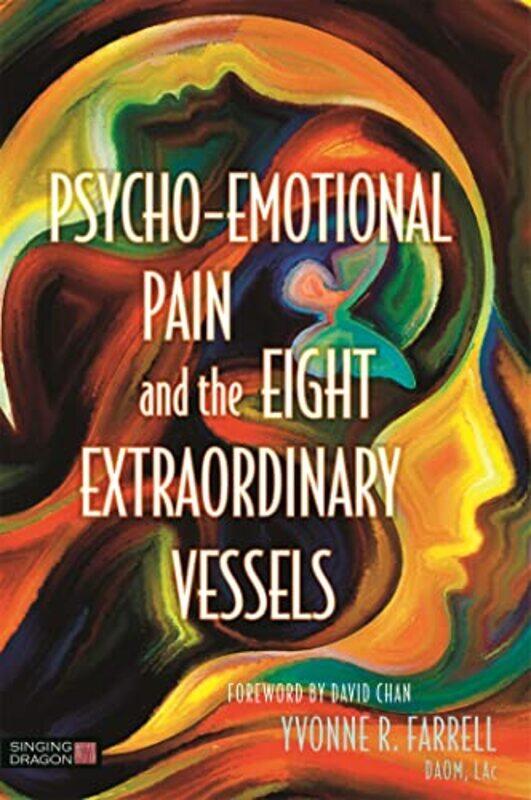 

PsychoEmotional Pain and the Eight Extraordinary Vessels by Brendan Taylor-Paperback