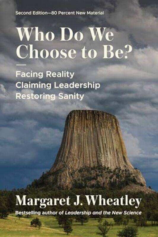 

Who Do We Choose to Be Second Edition by Margaret J Wheatley-Paperback