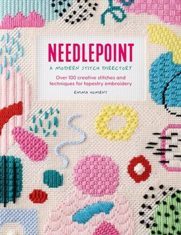 

Needlepoint A Modern Stitch Directory By Homent Emma - Paperback