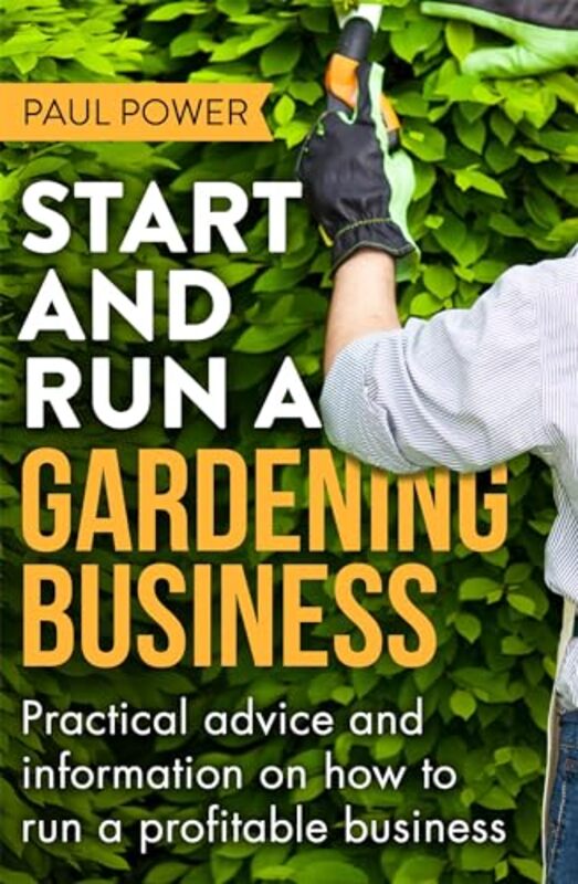 

Start and Run a Gardening Business 4th Edition by Paul Power-Paperback