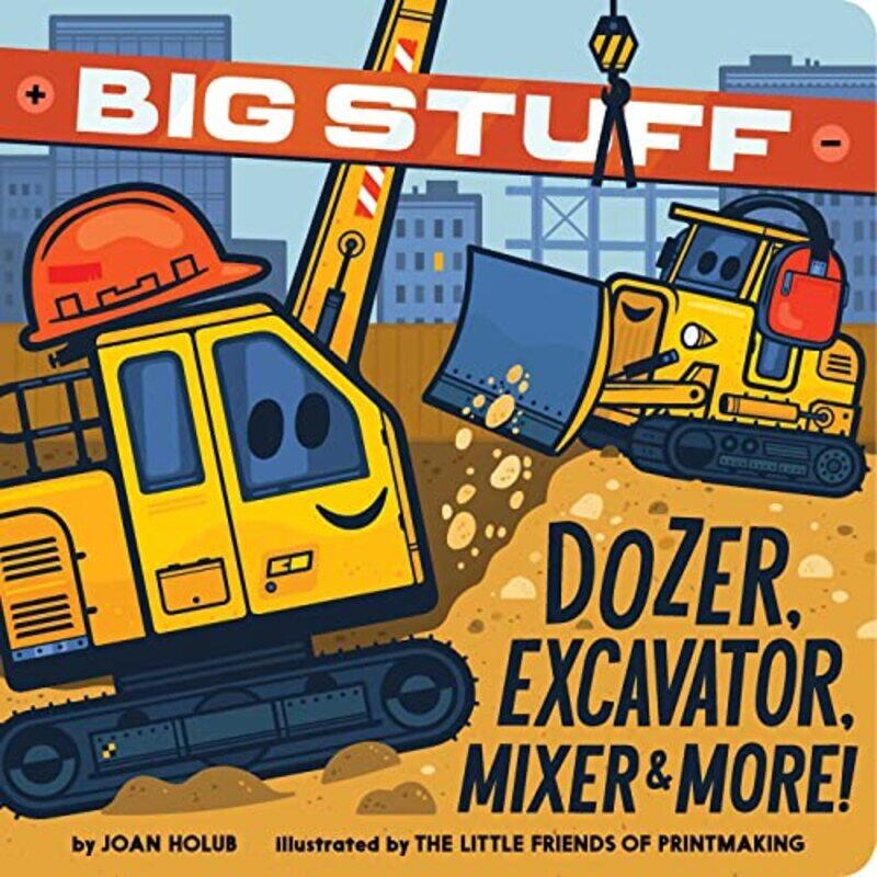 

Big Stuff Dozer Excavator Mixer And More By Holub Joan - Hardcover