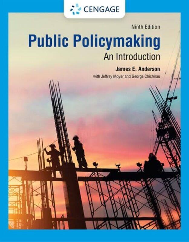 

Public Policymaking by James E Texas A&M University AndersonJeffrey Northeastern University MoyerGeorge Northeastern University Chichirau-Paperback