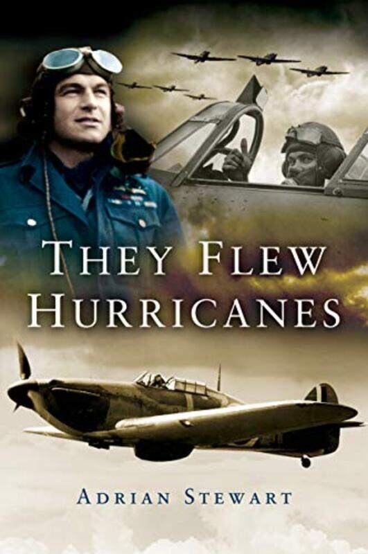 

They Flew Hurricanes by Adrian Stewart-Paperback