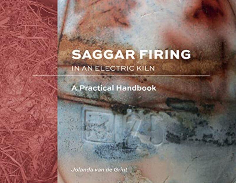 

Saggar Firing in an Electric Kiln by Jim Al-Khalili-Hardcover