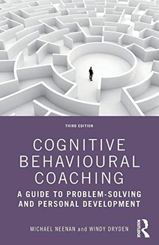 

Cognitive Behavioural Coaching A Guide To Problem Solving And Personal Development by Neenan, Michael (Centre For Stress Management, Uk) - Dryden, Win