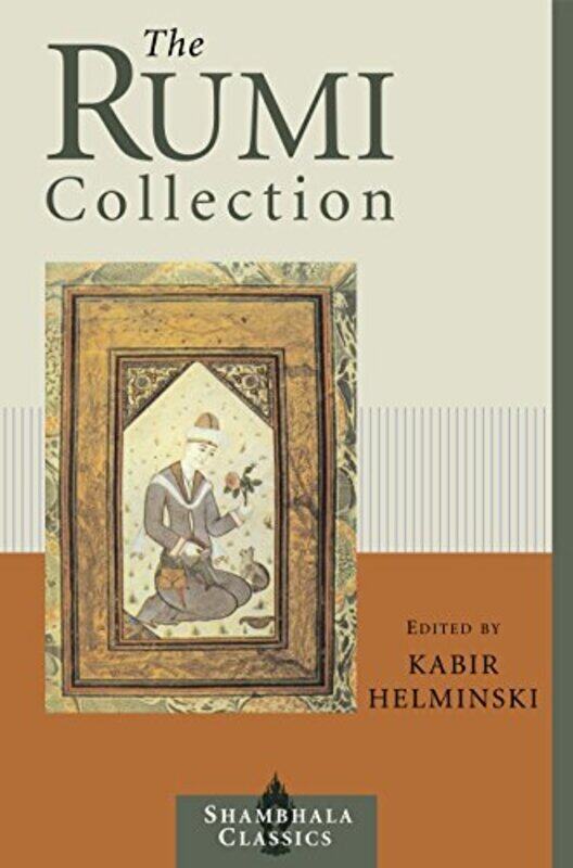 

The Rumi Collection : An Anthology of Translations of Mevlana Jalaluddin Rumi (Shambhala Classi, Paperback, By: Kabir Helminski