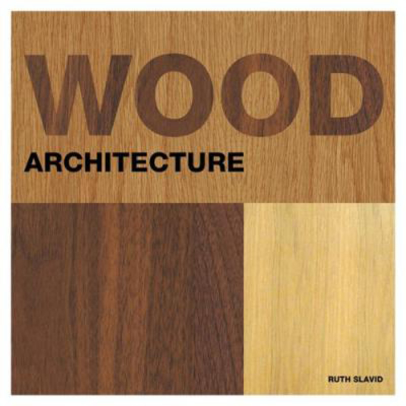 Wood Architecture, Paperback Book, By: Ruth Slavid