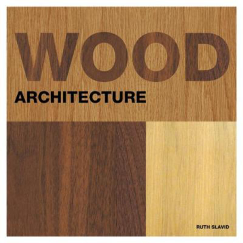 

Wood Architecture, Paperback Book, By: Ruth Slavid