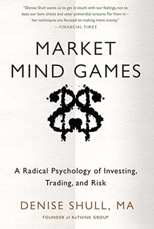 

Market Mind Games A Radical Psychology of Investing Trading and Risk by Patricia Friedrich-Hardcover