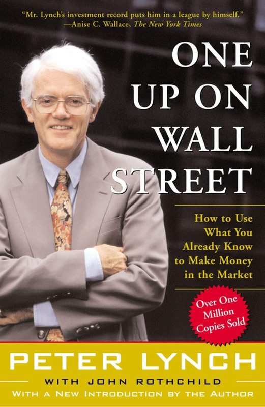 

One Up On Wall Street: How To Use What You Already Know To Make Money In The Market, Paperback Book, By: Peter Lynch and John Rothchild