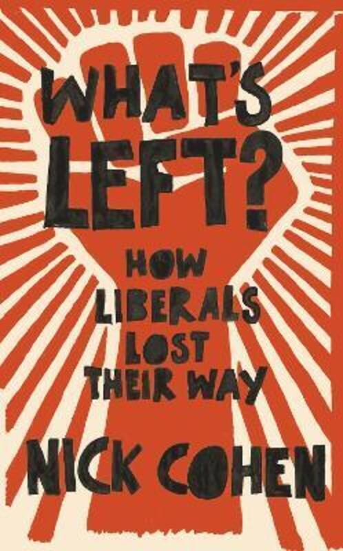 

^(OP) What's Left: How Liberals Lost Their Way.paperback,By :Nick Cohen