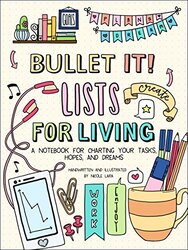 Bullet It Lists For Living A Notebook For Charting Your Tasks Hopes And Dreams by Lara, Nicole..Paperback