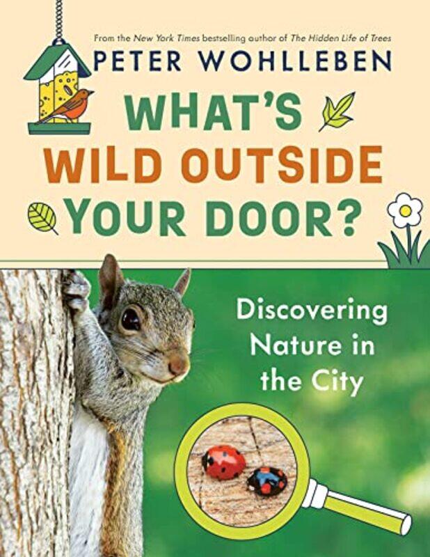 

Whats Wild Outside Your Door by Peter Wohlleben-Hardcover