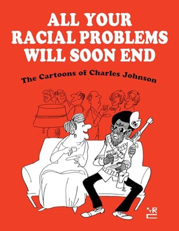 

All Your Racial Problems Will Soon End by Charles Johnson-Hardcover